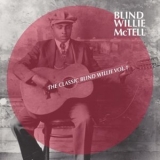 Blind Willie McTell - The Classic Blind Willie, Vol.1 '2020 - Album