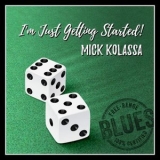 Mick Kolassa - Im Just Getting Started! '2022 - Album