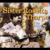 Sister Rosetta Tharpe - Up Above My Head '2008 - Album