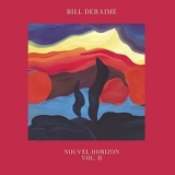 Bill Deraime - Nouvel Horizon Vol. 2 '2021 - Album