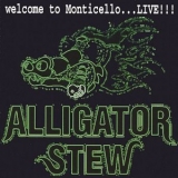 Alligator Stew - Welcome To Monticello ... Live !!! '2003