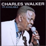 Charles Walker - Im Available '1999