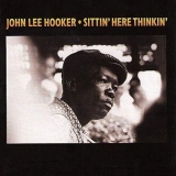 John Lee Hooker - Sittin Here Thinkin '1980