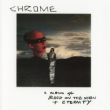 Chrome - Blood On The Moon & Eternity '1988