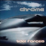 Chrome - Tidal Forces (no Humans Allowed Pt II) '1998 - Album