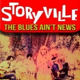 Storyville - The Blues Aint News '2012 - Album