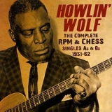 Howlin Wolf - The Complete RPM & Chess Singles As & Bs 1951-62 '2015 - Album