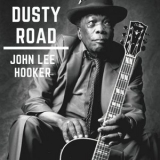 John Lee Hooker - Dusty Road '2020 - Album