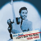 Otis Rush - I Cant Quit You Baby '2022 - Album