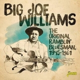 Big Joe Williams - The Original Ramblin Bluesman (1945-1961) '2019 - Album