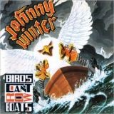 Johnny Winter - Birds Cant Row Boats '1988