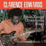 Clarence Edwards - Baton Rouge Downhome Blues '2023 - Album