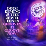 Doug Deming & the Jewel Tones - Groovin at the Groove Now! '2023