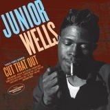 Junior Wells - Cut That out / 1953-1963 Sides '2021 - Album