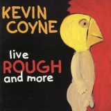 Kevin Coyne - Live, Rough and More '1985 - Album