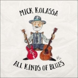 Mick Kolassa - All Kinds of Blues '2024 - Album