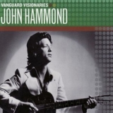 John Hammond - Vanguard Visionaries '2007 - Album