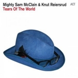 Mighty Sam McClain - Tears of the World '2015 - Album