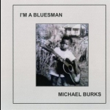 Michael Burks - Im A Bluesman '2016 - Album