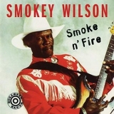 Smokey Wilson - Smoke N Fire '1993