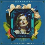 Jenn Grant - Love, Inevitable '2019 - Album