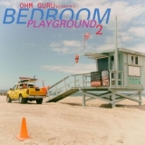 Ohm Guru - Bedroom Playground, Vol. 2 '2021 - Album