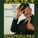 Sonny Boy Williamson II - Keep It to Ourselves '2019 - Album