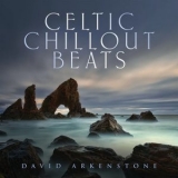 David Arkenstone - Celtic Chillout Beats '2021 - Album