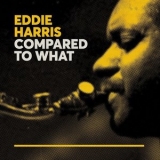 Eddie Harris - Compared to What '2018 - Album