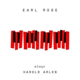 Earl Rose - Earl Rose Plays Harold Arlen '2024