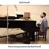 Bud Powell - Piano Interpretations by Bud Powell (Remastered Edition) '2024 - Album