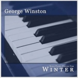 George Winston - Solo Piano Pieces for Winter '2024