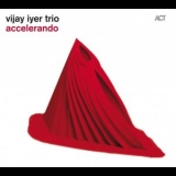 Vijay Iyer - Accelerando (Bonus Track Version) '2012 - Album