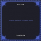 Kenny Burrell - Introducing Kenny Burrell, The Complete Sessions '2022 - Album