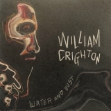 William Crighton - Water and Dust '2022 - Album