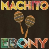 Machito - Ebony '2014 - Album