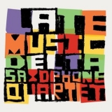 Delta Saxophone Quartet - Late Music '2023 - Album