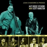 Joan Chamorro - Jazz House Sessions with Scott Hamilton '2023 - Album