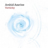 Arshid Azarine - Vorticity '2024 - Album