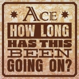 Ace - How Long Has This Been Going On? '2024