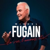 Michel Fugain - La Vie, L'Amour, Etc '2024 - Album