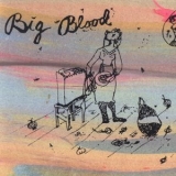 Big Blood - Sew Your Wild Days Tour, Vol. 1 '2007 - Album