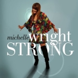 Michelle Wright - Strong '2013 - Album