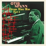 Otis Spann - Chicago Blues Man, Pt. 2 '2024 - Album