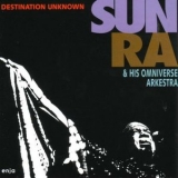 Sun Ra - Destination Unknown '2007