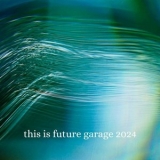 Thing - This Is Future Garage 2024 '2024 - Album