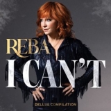 Reba McEntire - I Cant (Deluxe Compilation) '2024 - Album