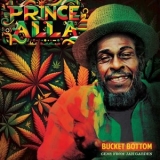 Prince Alla - Bucket Bottom - Gems From Jah Garden '2024