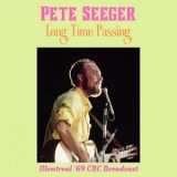 Pete Seeger - Long Time Passing (Live Montreal 69) '2022 - Album