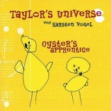 Taylors Universe - Oysters Apprentice '2005 - Album